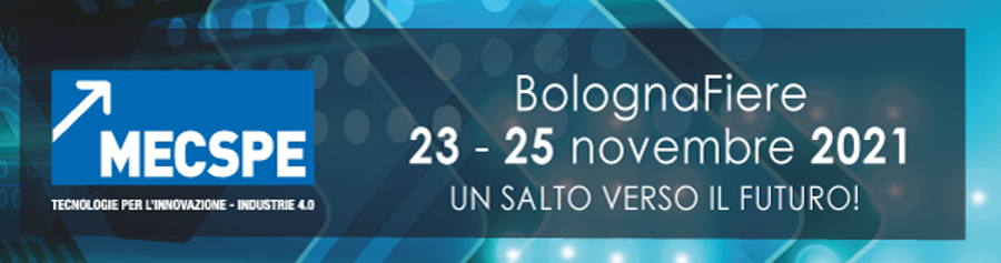 MECSPE 2021 - Dal 23 al 25 novembre 2021 - Bologna Fiera